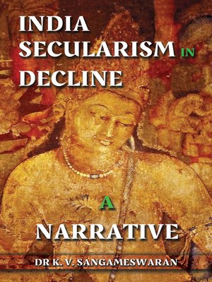 cover image of India Secularism in Decline a Narrative